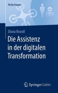 Title: Die Assistenz in der digitalen Transformation, Author: Diana Brandl