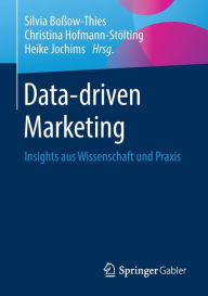 Title: Data-driven Marketing: Insights aus Wissenschaft und Praxis, Author: Silvia Boßow-Thies