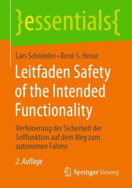 Title: Leitfaden Safety of the Intended Functionality: Verfeinerung der Sicherheit der Sollfunktion auf dem Weg zum autonomen Fahren, Author: Lars Schnieder