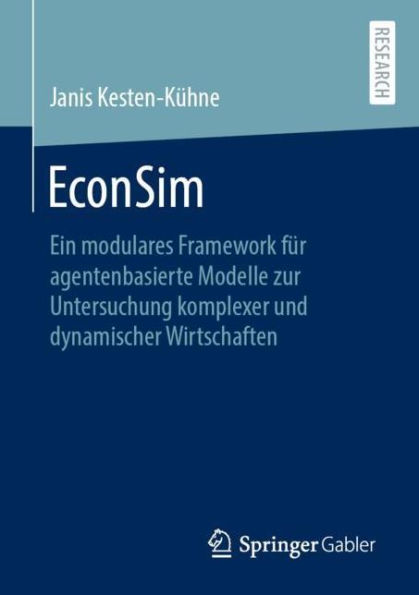EconSim: Ein modulares Framework für agentenbasierte Modelle zur Untersuchung komplexer und dynamischer Wirtschaften