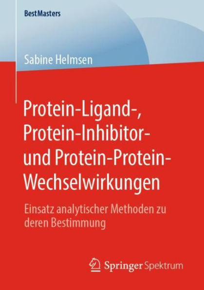 Protein-Ligand-, Protein-Inhibitor- und Protein-Protein-Wechselwirkungen: Einsatz analytischer Methoden zu deren Bestimmung