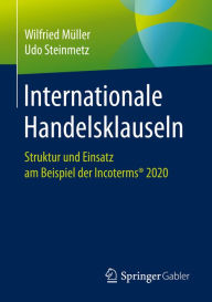 Title: Internationale Handelsklauseln: Struktur und Einsatz am Beispiel der Incoterms® 2020, Author: Wilfried Müller