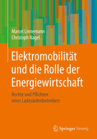 Title: Elektromobilität und die Rolle der Energiewirtschaft: Rechte und Pflichten eines Ladesäulenbetreibers, Author: Marcel Linnemann