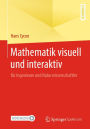 Mathematik visuell und interaktiv: für Ingenieure und Naturwissenschaftler