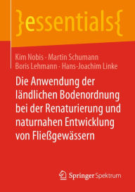 Title: Die Anwendung der ländlichen Bodenordnung bei der Renaturierung und naturnahen Entwicklung von Fließgewässern, Author: Kim Nobis