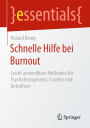 Schnelle Hilfe bei Burnout: Leicht anwendbare Methoden für Psychotherapeuten, Coaches und Betroffene