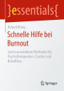 Schnelle Hilfe bei Burnout: Leicht anwendbare Methoden für Psychotherapeuten, Coaches und Betroffene