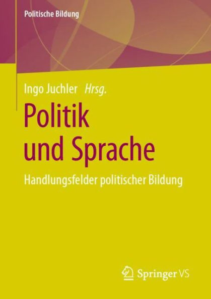 Politik und Sprache: Handlungsfelder politischer Bildung