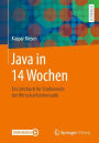 Java in 14 Wochen: Ein Lehrbuch fï¿½r Studierende der Wirtschaftsinformatik