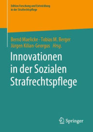 Title: Innovationen in der Sozialen Strafrechtspflege, Author: Bernd Maelicke