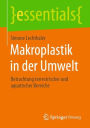 Makroplastik in der Umwelt: Betrachtung terrestrischer und aquatischer Bereiche