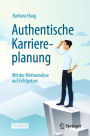 Authentische Karriereplanung: Mit der Motivanalyse auf Erfolgskurs