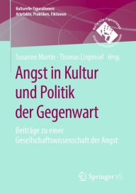 Title: Angst in Kultur und Politik der Gegenwart: Beitrï¿½ge zu einer Gesellschaftswissenschaft der Angst, Author: Susanne Martin