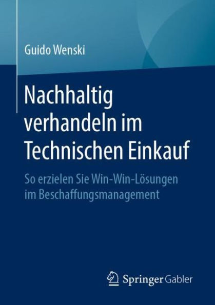 Nachhaltig verhandeln im Technischen Einkauf: So erzielen Sie Win-Win-Lösungen Beschaffungsmanagement