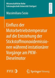 Title: Einfluss der Motorbetriebstemperatur auf die Entstehung der Stickstoffmonoxidemissionen während instationärer Vorgänge am PKW-Dieselmotor, Author: Massimiliano Sosio