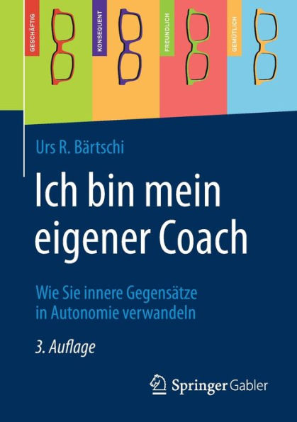 Ich bin mein eigener Coach: Wie Sie innere Gegensätze in Autonomie verwandeln