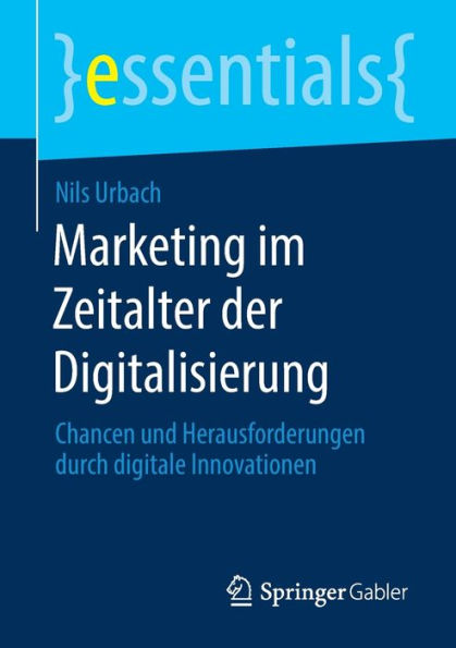 Marketing im Zeitalter der Digitalisierung: Chancen und Herausforderungen durch digitale Innovationen