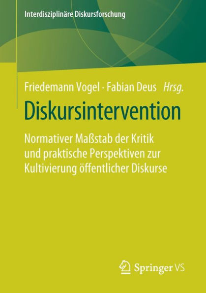 Diskursintervention: Normativer Maï¿½stab der Kritik und praktische Perspektiven zur Kultivierung ï¿½ffentlicher Diskurse