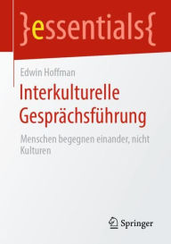 Title: Interkulturelle Gesprächsführung: Menschen begegnen einander, nicht Kulturen, Author: Edwin Hoffman