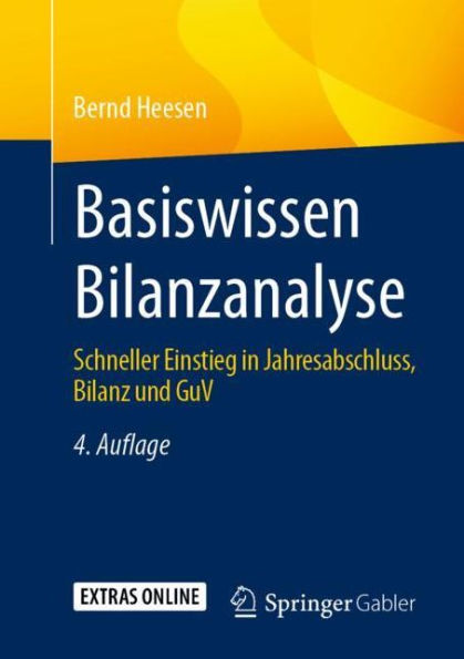 Basiswissen Bilanzanalyse: Schneller Einstieg Jahresabschluss, Bilanz und GuV