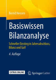 Title: Basiswissen Bilanzanalyse: Schneller Einstieg in Jahresabschluss, Bilanz und GuV, Author: Bernd Heesen