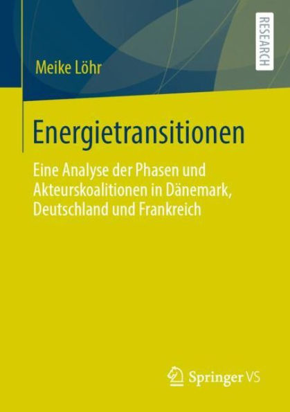 Energietransitionen: Eine Analyse der Phasen und Akteurskoalitionen in Dänemark, Deutschland und Frankreich