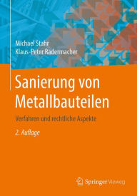 Title: Sanierung von Metallbauteilen: Verfahren und rechtliche Aspekte, Author: Michael Stahr