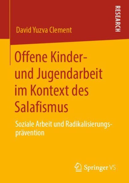 Offene Kinder- und Jugendarbeit im Kontext des Salafismus: Soziale Arbeit und Radikalisierungsprävention