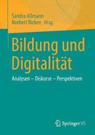Title: Bildung und Digitalitï¿½t: Analysen - Diskurse - Perspektiven, Author: Sandra Aïmann
