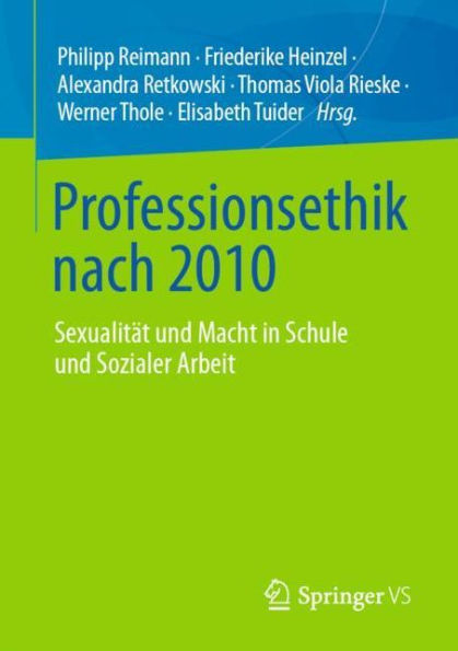 Professionsethik nach 2010: Sexualitï¿½t und Macht Schule Sozialer Arbeit