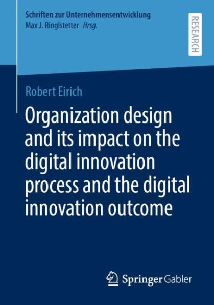 Organization design and its impact on the digital innovation process outcome