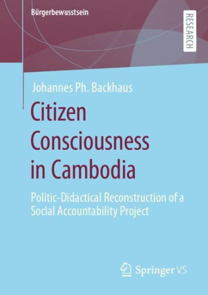 Citizen Consciousness in Cambodia: Politic-Didactical Reconstruction of a Social Accountability Project