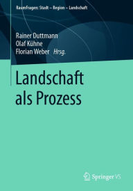 Title: Landschaft als Prozess, Author: Rainer Duttmann