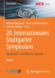 Title: 20. Internationales Stuttgarter Symposium: Automobil- und Motorentechnik, Author: Michael Bargende