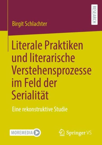 Literale Praktiken und literarische Verstehensprozesse im Feld der Serialitï¿½t: Eine rekonstruktive Studie