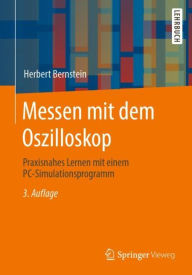 Title: Messen mit dem Oszilloskop: Praxisnahes Lernen mit einem PC-Simulationsprogramm, Author: Herbert Bernstein
