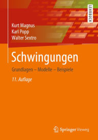 Title: Schwingungen: Grundlagen - Modelle - Beispiele, Author: Kurt Magnus