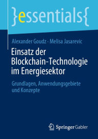 Title: Einsatz der Blockchain-Technologie im Energiesektor: Grundlagen, Anwendungsgebiete und Konzepte, Author: Alexander Goudz