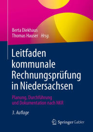 Title: Leitfaden kommunale Rechnungsprüfung in Niedersachsen: Planung, Durchführung und Dokumentation nach NKR, Author: Berta Diekhaus
