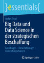 Big Data und Data Science in der strategischen Beschaffung: Grundlagen - Voraussetzungen - Anwendungschancen