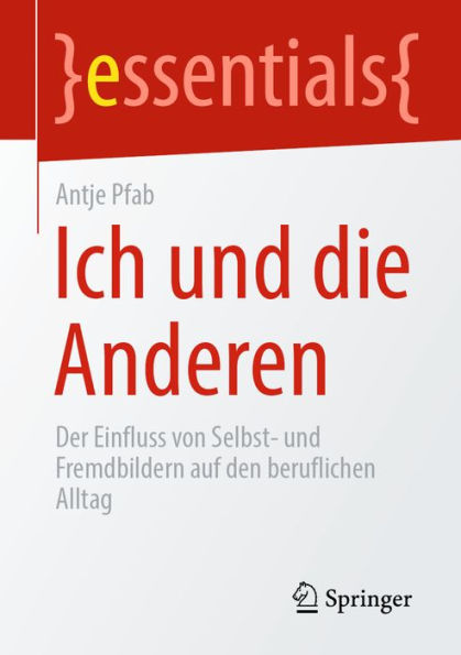 Ich und die Anderen: Der Einfluss von Selbst- und Fremdbildern auf den beruflichen Alltag