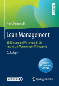 Title: Lean Management: Einführung und Vertiefung in die japanische Management-Philosophie, Author: Frank Bertagnolli