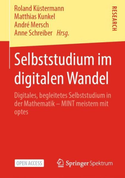 Selbststudium im digitalen Wandel: Digitales, begleitetes Selbststudium in der Mathematik - MINT meistern mit optes