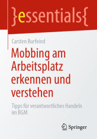 Title: Mobbing am Arbeitsplatz erkennen und verstehen: Tipps für verantwortliches Handeln im BGM, Author: Carsten Burfeind