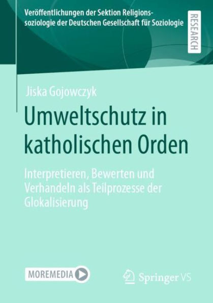 Umweltschutz katholischen Orden: Interpretieren, Bewerten und Verhandeln als Teilprozesse der Glokalisierung