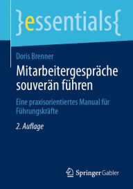 Title: Mitarbeitergespräche souverän führen: Eine praxisorientiertes Manual für Führungskräfte, Author: Doris Brenner