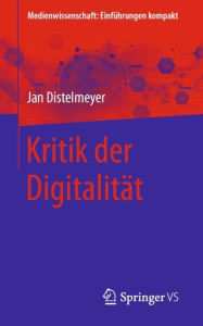 Title: Kritik der Digitalität, Author: Jan Distelmeyer