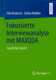 Title: Fokussierte Interviewanalyse mit MAXQDA: Schritt für Schritt, Author: Udo Kuckartz