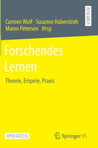 Forschendes Lernen: Theorie, Empirie, Praxis