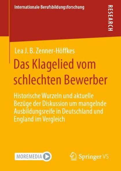 Das Klagelied vom schlechten Bewerber: Historische Wurzeln und aktuelle Bezüge der Diskussion um mangelnde Ausbildungsreife Deutschland England im Vergleich